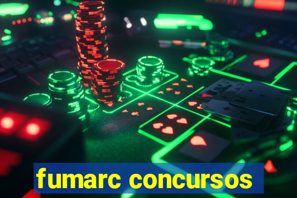 fumarc concursos